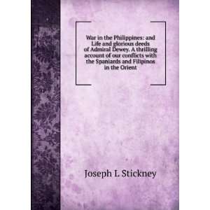   the Spaniards and Filipinos in the Orient Joseph L Stickney Books