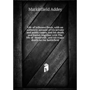   Stonewall . and his tragic death on the battlefield Markinfield Addey
