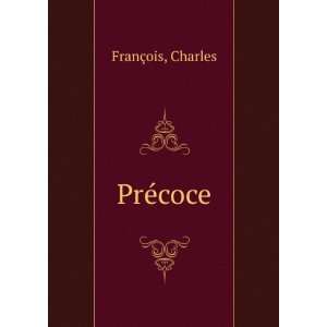  PrÃ©coce Charles FranÃ§ois Books