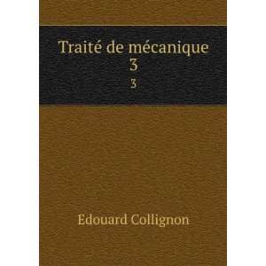  TraitÃ© de mÃ©canique. 3 Edouard Collignon Books