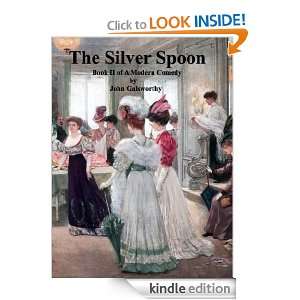 The Silver Spoon John Glasworthy  Kindle Store