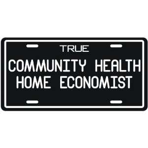  New  True Community Health Home Economist  License Plate 