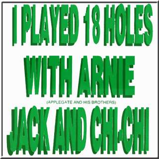 Play Golf W/Arnold Jack& Chi Chi T Shirt S 2X,3X,4X,5X  