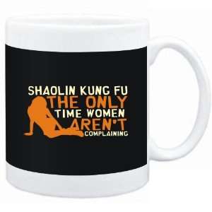    Shaolin Kung Fu  THE ONLY TIME WOMEN ARENÂ´T COMPLAINING Sports