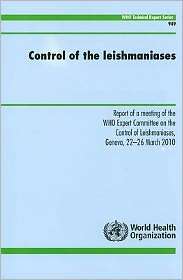 Control of the Leishmaniasis Report of the WHO Expert Committee on 