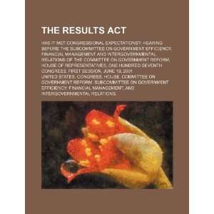  The Results Act: has it met congressional expectations?: hearing 