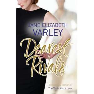  - 117679178_-com-dearest-rivals-9780752873916-jane-elizabeth-varley-