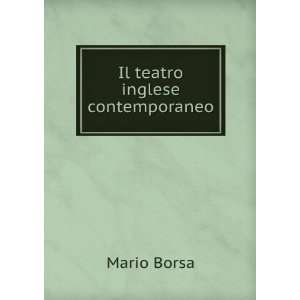  Il teatro inglese contemporaneo Mario Borsa Books