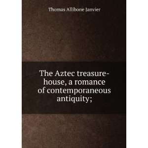   romance of contemporaneous antiquity Thomas Allibone Janvier Books