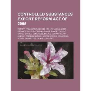  Controlled Substances Export Reform Act of 2005 report 