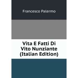   Fatti Di Vito Nunziante (Italian Edition) Francesco Palermo Books