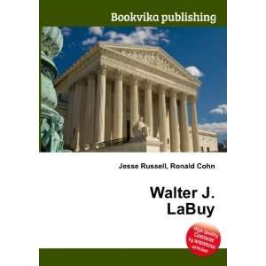Walter J. LaBuy Ronald Cohn Jesse Russell  Books