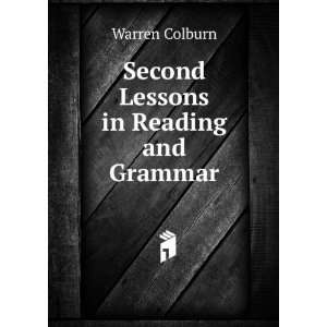    Second Lessons in Reading and Grammar Warren Colburn Books