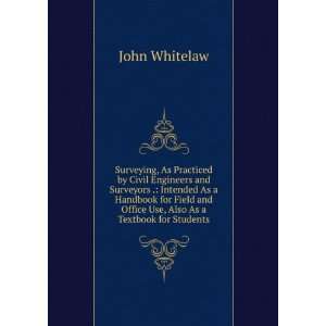   and Office Use, Also As a Textbook for Students John Whitelaw Books