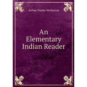    An Elementary Indian Reader: Arthur Naylor Wollaston: Books