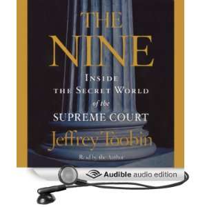  The Nine Inside the Secret World of the Supreme Court 