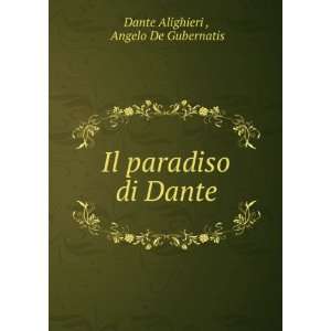  Il paradiso di Dante Angelo De Gubernatis Dante Alighieri 