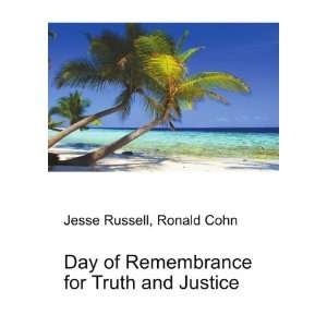  Day of Remembrance for Truth and Justice Ronald Cohn 