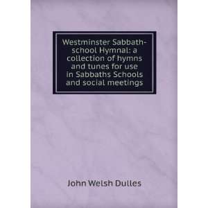   Sabbaths Schools and social meetings John Welsh Dulles 