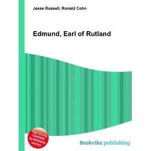  Edmund, Earl of Rutland Ronald Cohn Jesse Russell Books