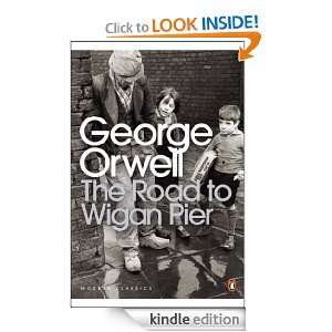 The Road to Wigan Pier (Penguin Modern Classics) George Orwell 