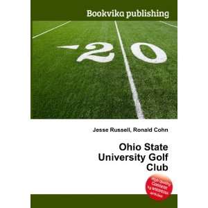  Ohio State University Golf Club: Ronald Cohn Jesse Russell 