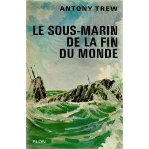  Le sous marin de la fin du monde roman Trew Antony Books