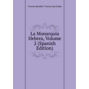  La Monarquia Hebrea, Volume 2 (Spanish Edition) Vicente 