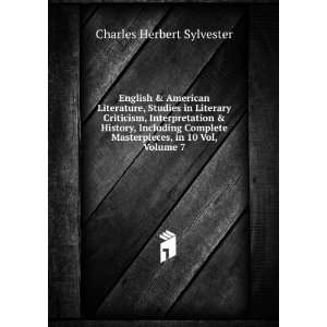   Masterpieces, in 10 Vol, Volume 7 Charles Herbert Sylvester Books