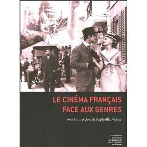  le cinema francais face aux genres (9782913758797) Books