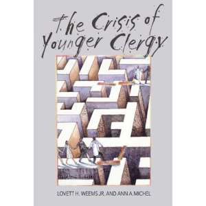   The Crisis of Younger Clergy [Paperback] Lovett H. Weems Jr. Books