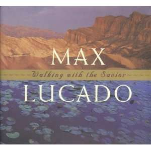 Walking with the Savior [Hardcover] Max Lucado Books