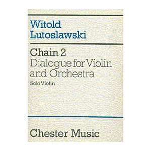  Witold Lutoslawski Chain 2 Dialogue For Violin And 
