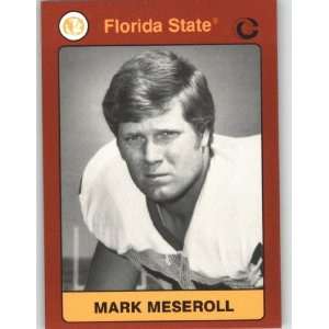   Mark Meseroll   FSU Seminoles  Shipped in Top Load