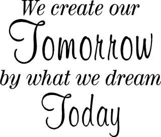 We create our tomorrow today