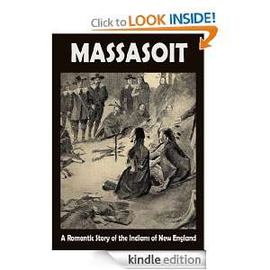 Massasoit A Romantic Story of the Indians of New England Alma Holman 