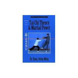  Tai Chi Theory and Martial Power Book by Dr. Yang Jwing 