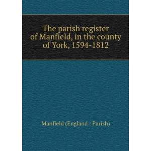   Manfield, in the county of York, 1594 1812 Manfield (England  Parish
