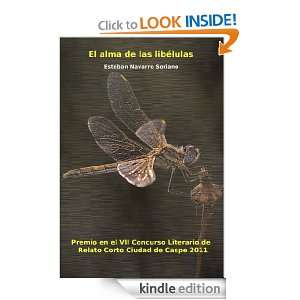 El alma de las libélulas (Spanish Edition) Esteban Navarro  