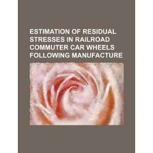  Estimation of residual stresses in railroad commuter car 