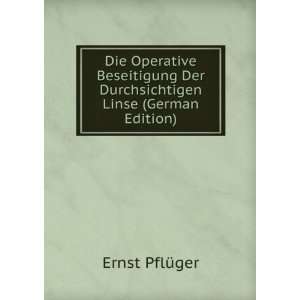   Der Durchsichtigen Linse (German Edition) Ernst PflÃ¼ger Books