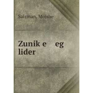  ZunikÌ£e eg lider Mojshe Salzman Books