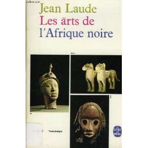  Les arts de lAfrique noire Jean Laude Books