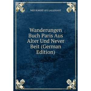   Alter Und Never Beit (German Edition) MED ROBERT AVE LALLEMANT Books