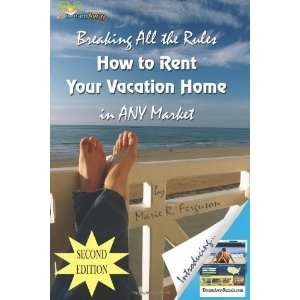  Breaking All the Rules How to Rent Your Vacation Home in 