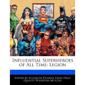  Influential Superheroes of All Time Legion (9781276233163 
