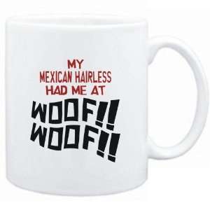 Mug White MY Mexican Hairless HAD ME AT WOOF Dogs Sports 