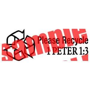  PLEASE RECYCLE 1 PETER 13 CHRISTIAN WHITE VINYL DECAL 