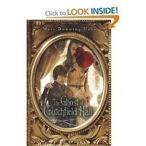  Mary Downing HahnsThe Ghost of Crutchfield Hall 