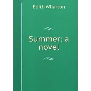  Summer, a novel Edith Wharton Books